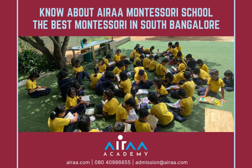 Know About Airaa Montessori School – The Best Montessori in South Bangalore
