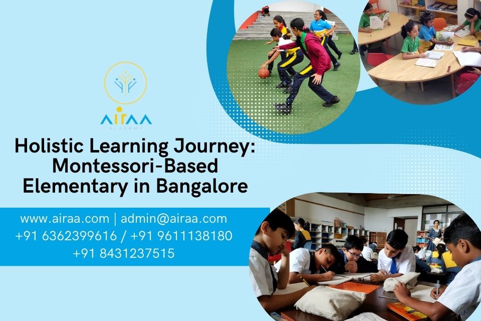 Holistic Learning Journey: Montessori-Based Elementary School in Bangalore