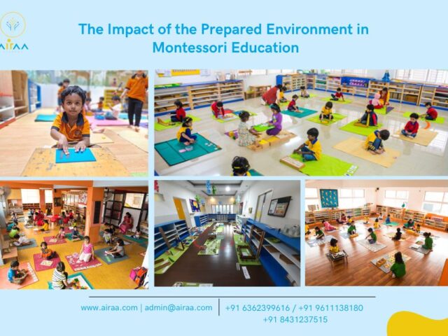 The Impact of the Prepared Environment in Montessori Education – Airaa Academy – The Best Montessori School, South Bangalore