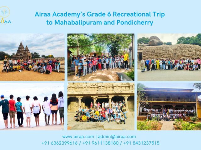 Airaa Academy’s Grade 6 Trip to Mahabalipuram and Pondicherry – The Best CBSE Affiliated School in Bangalore