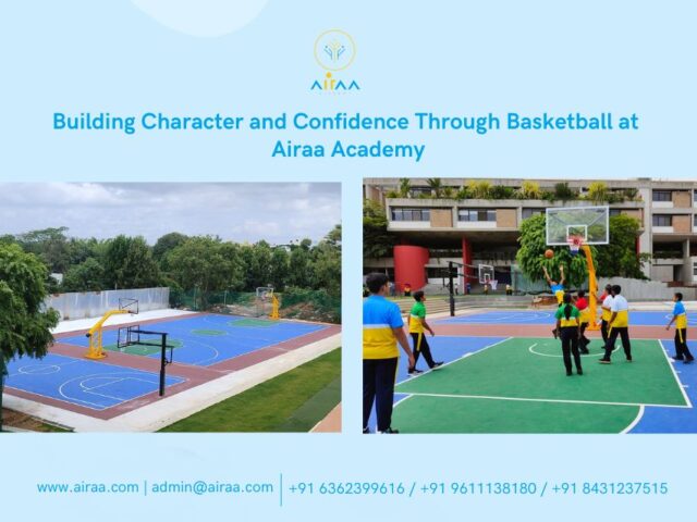 Building Character and Confidence through Basketball at Airaa Academy – The Best CBSE School on Mysore Road in Bangalore
