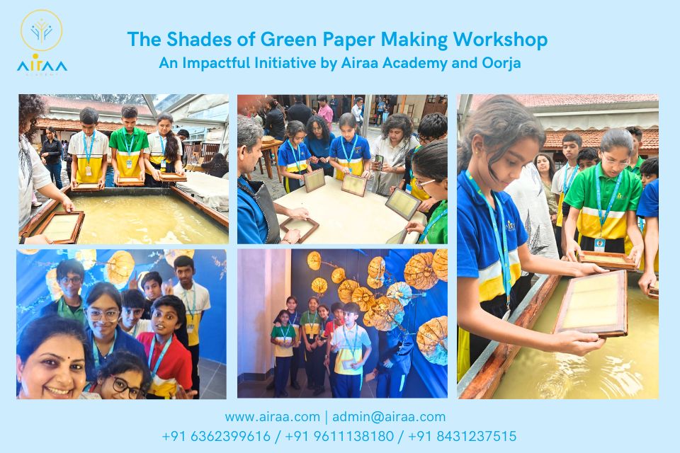 The “Shades of Green” - Paper Making Workshop, an Impactful Initiative by Airaa Academy and Oorja – The Best CBSE School in Kengeri in Bangalore – The Best Montessori School in South Bangalore